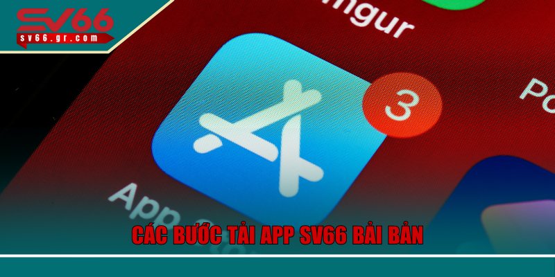 Các bước tải app SV66 bải bản cho điện thoại