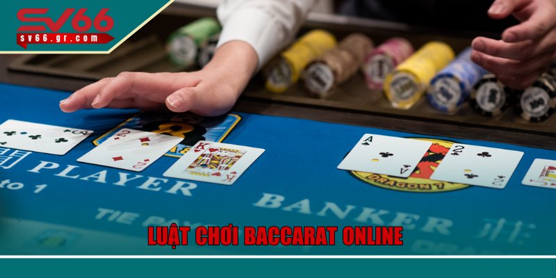 Luật chơi Baccarat online cập nhật mới tại SV66